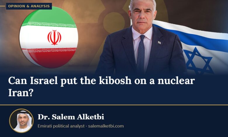 Can Israel put the kibosh on a nuclear Iran? – Dr. Salem Alketbi