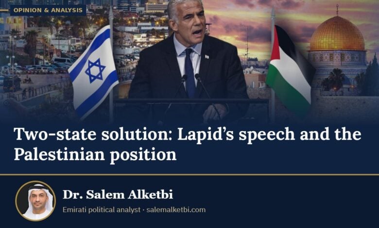 Two-state solution: Lapid’s speech and the Palestinian position – Dr. Salem Alketbi