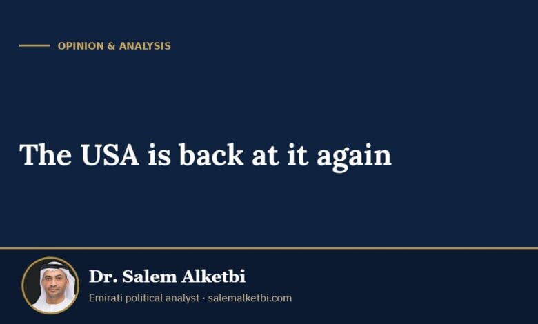 The USA is back at it again – Dr. Salem Alketbi