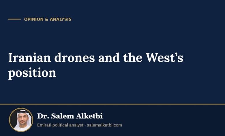 Iranian drones and the West’s position – Dr. Salem Alketbi