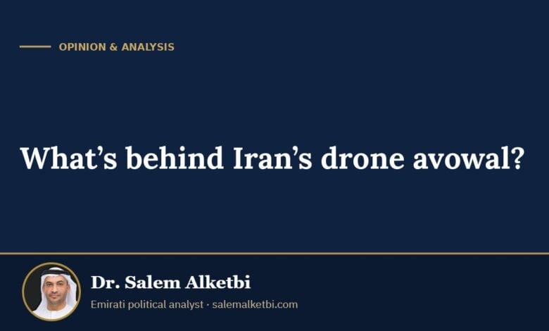 What’s behind Iran’s drone avowal? – Dr. Salem Alketbi