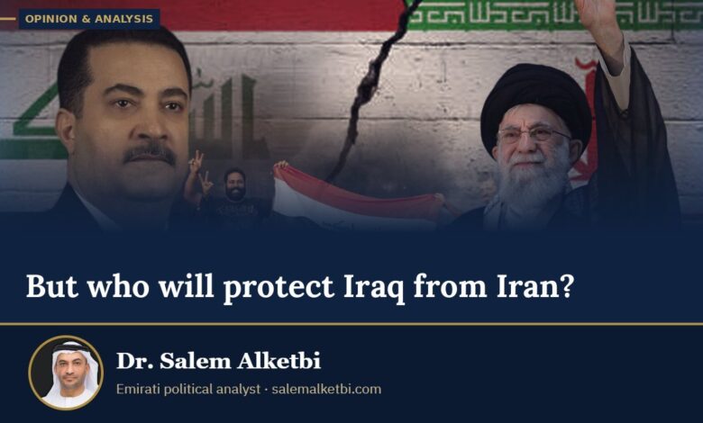 But who will protect Iraq from Iran? – Dr. Salem Alketbi