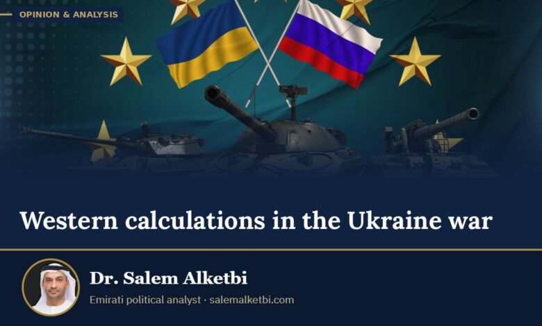 Western calculations in the Ukraine war – Dr. Salem Alketbi