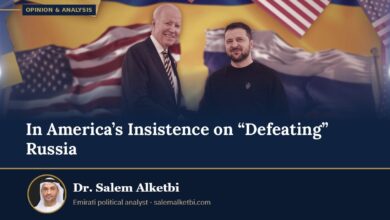 In America’s Insistence on “Defeating” Russia – Dr. Salem Alketbi