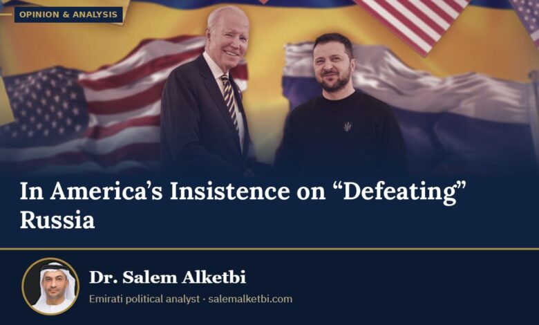 In America’s Insistence on “Defeating” Russia – Dr. Salem Alketbi