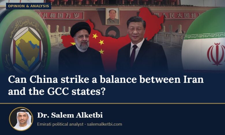 Can China strike a balance between Iran and the GCC states? – Dr. Salem Alketbi
