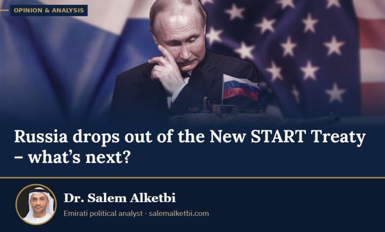 Russia drops out of the New START Treaty – what’s next? – Dr. Salem Alketbi