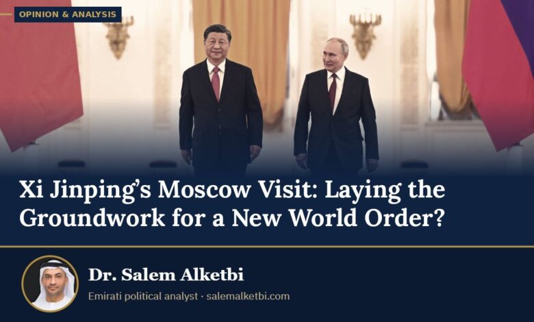 Xi Jinping’s Moscow Visit: Laying the Groundwork for a New World Order? – Dr. Salem Alketbi