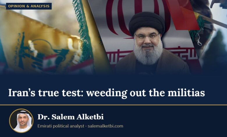 Iran’s true test: weeding out the militias – Dr. Salem Alketbi