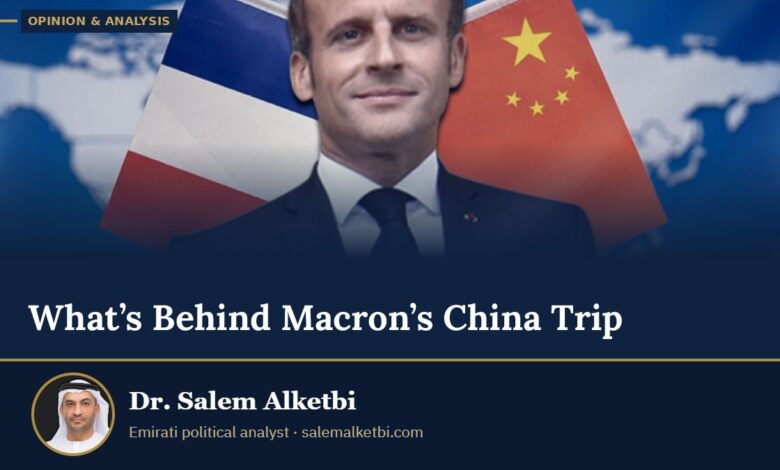 What’s Behind Macron’s China Trip – Dr. Salem Alketbi