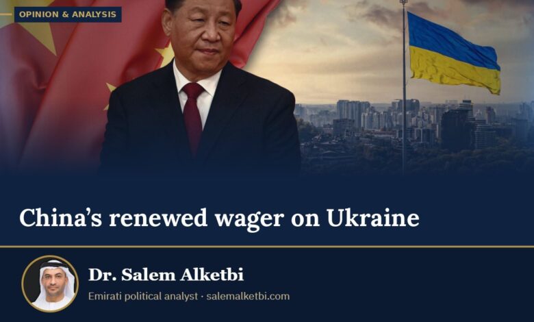 China’s renewed wager on Ukraine – Dr. Salem Alketbi