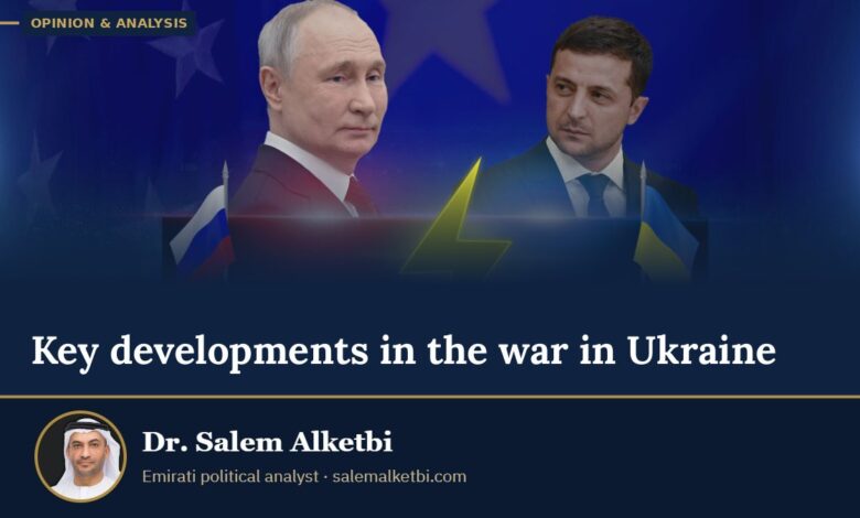 Key developments in the war in Ukraine – Dr. Salem Alketbi