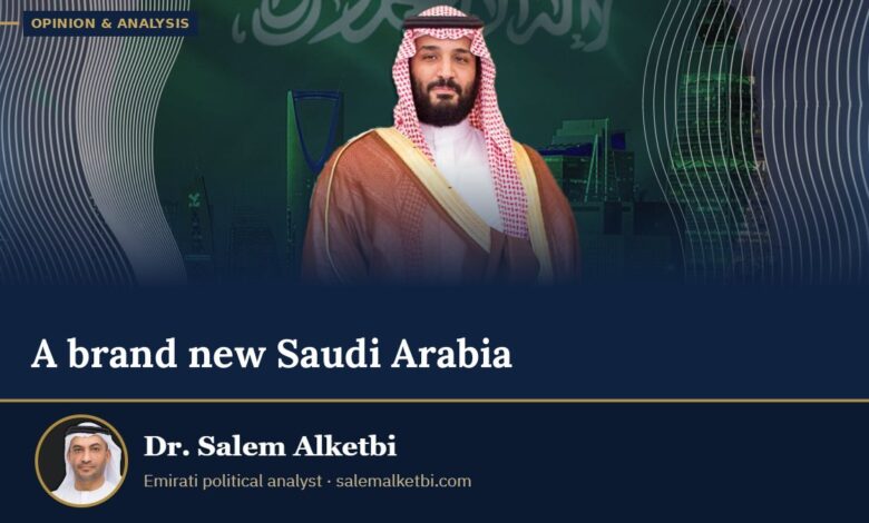 A brand new Saudi Arabia – Dr. Salem Alketbi