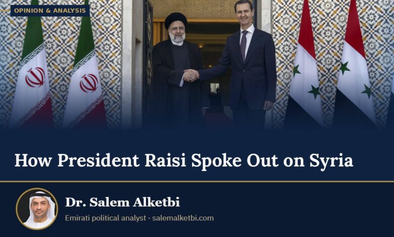 How President Raisi Spoke Out on Syria – Dr. Salem Alketbi