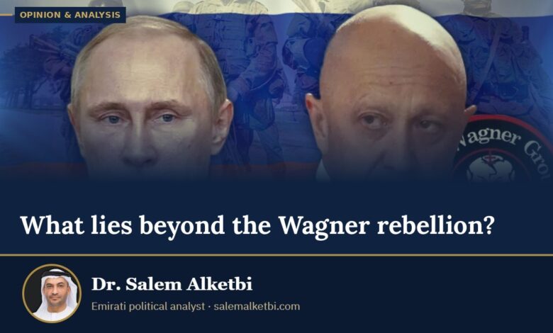 What lies beyond the Wagner rebellion? – Dr. Salem Alketbi