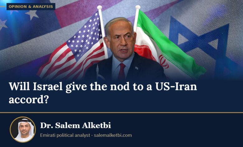 Will Israel give the nod to a US-Iran accord? – Dr. Salem Alketbi