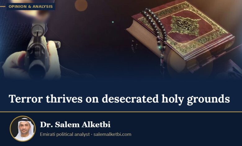 Terror thrives on desecrated holy grounds – Dr. Salem Alketbi