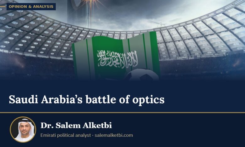 Saudi Arabia’s battle of optics – Dr. Salem Alketbi