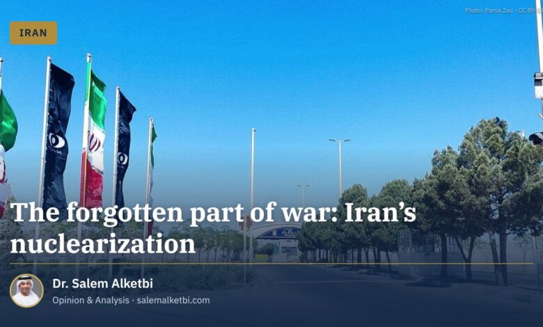 The forgotten part of war: Iran’s nuclearization