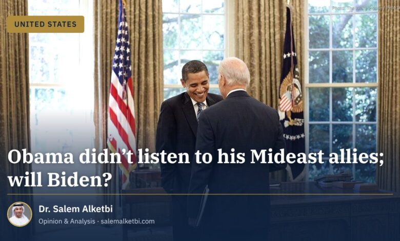 Obama didn’t listen to his Mideast allies; will Biden?