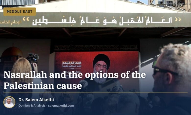 Nasrallah and the options of the Palestinian cause