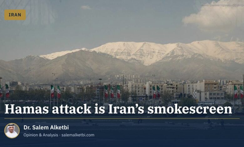 Hamas attack is Iran’s smokescreen