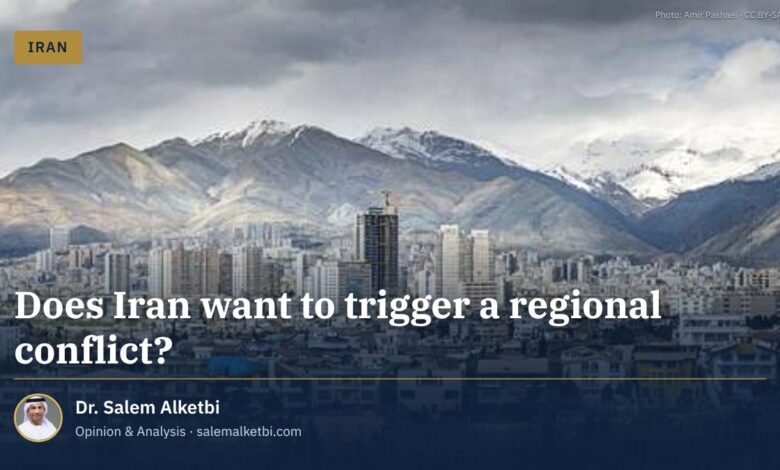Does Iran want to trigger a regional conflict?