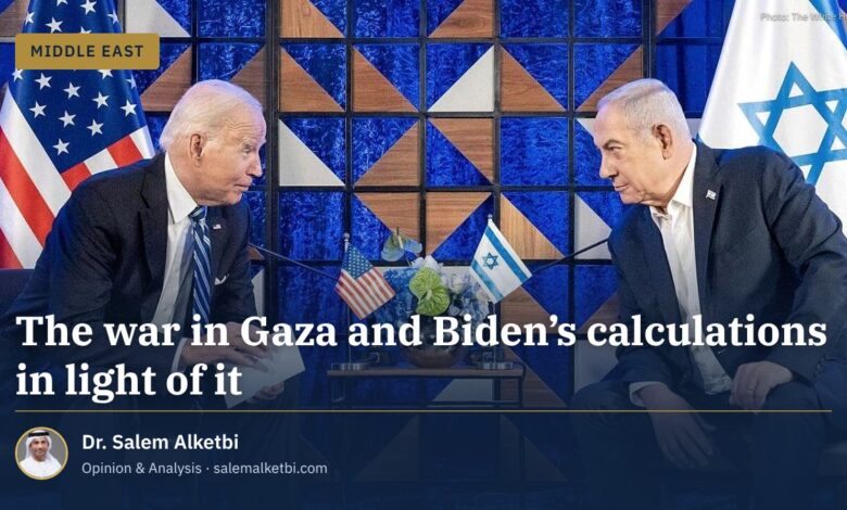 The war in Gaza and Biden’s calculations in light of it