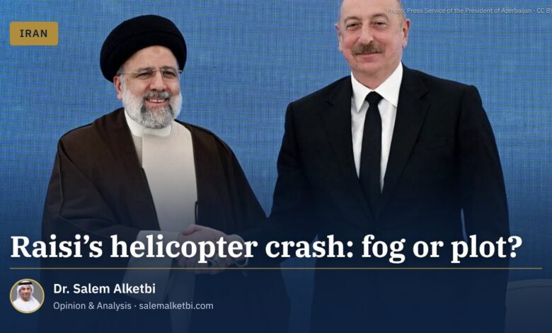 Raisi’s helicopter crash: fog or plot?