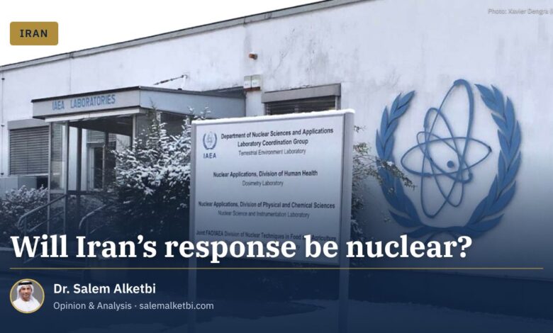 Will Iran’s response be nuclear?