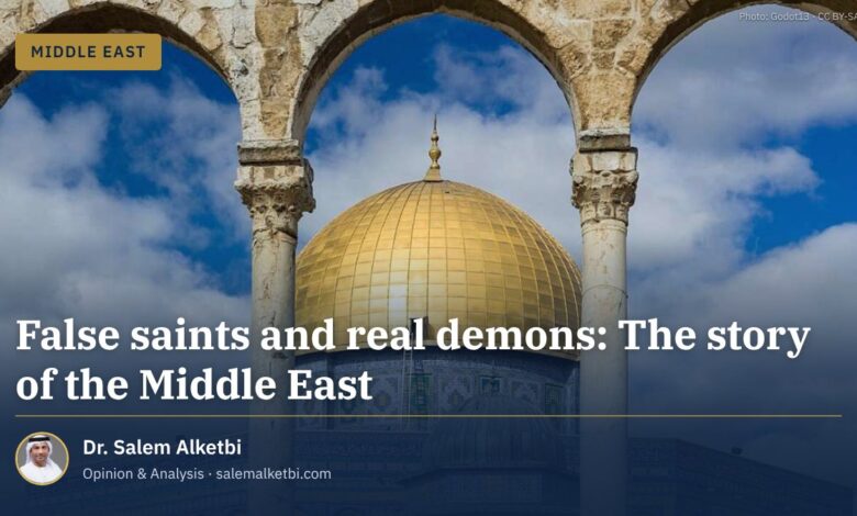 False saints and real demons: The story of the Middle East