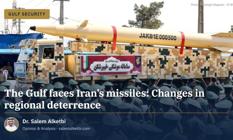 The Gulf faces Iran’s missiles: Changes in regional deterrence