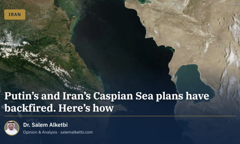 Putin’s and Iran’s Caspian Sea plans have backfired. Here’s how