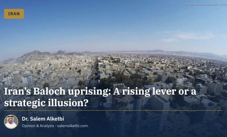 Iran’s Baloch uprising: A rising lever or a strategic illusion?