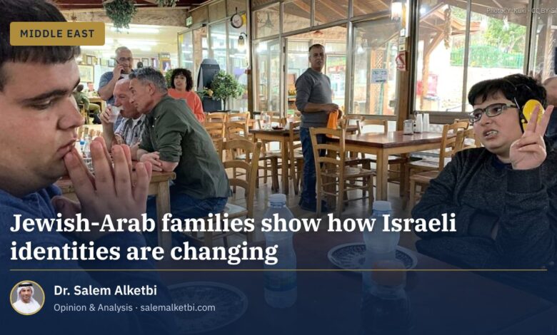 Jewish-Arab families show how Israeli identities are changing