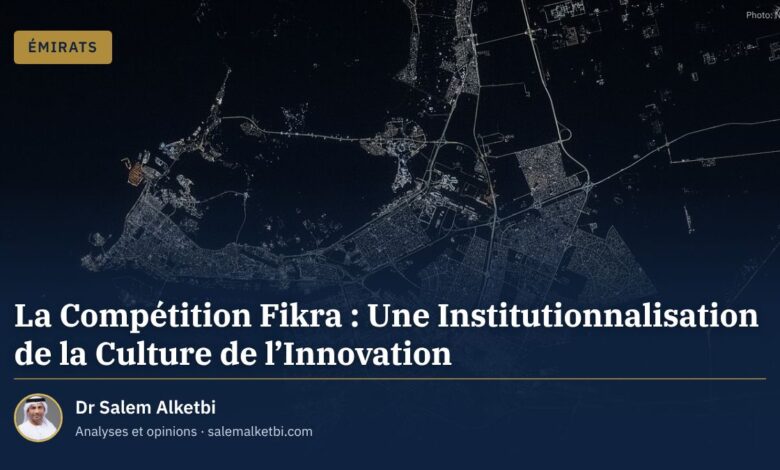 La Compétition Fikra : Une Institutionnalisation de la Culture de l'Innovation – Dr Salem Alketbi