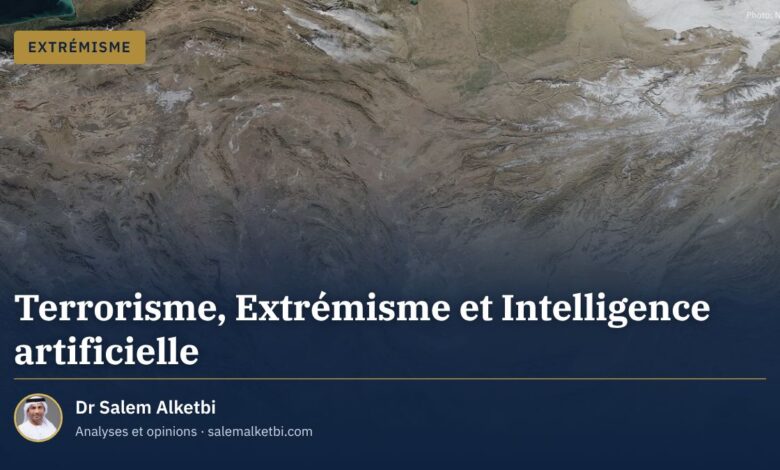Terrorisme, Extrémisme et Intelligence artificielle – Dr Salem Alketbi