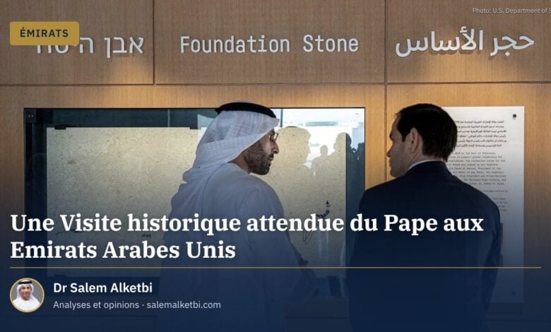 Une Visite historique attendue du Pape aux Emirats Arabes Unis