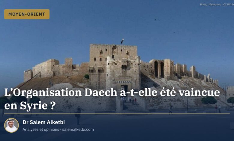 L'Organisation Daech a-t-elle été vaincue en Syrie ?