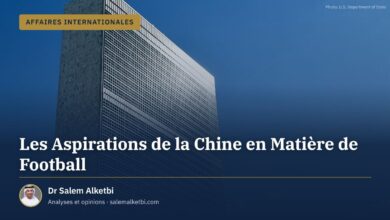 Les Aspirations de la Chine en Matière de Football – Dr Salem Alketbi
