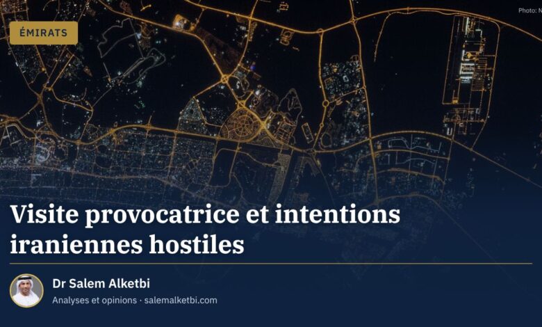 Visite provocatrice et intentions iraniennes hostiles – Dr Salem Alketbi