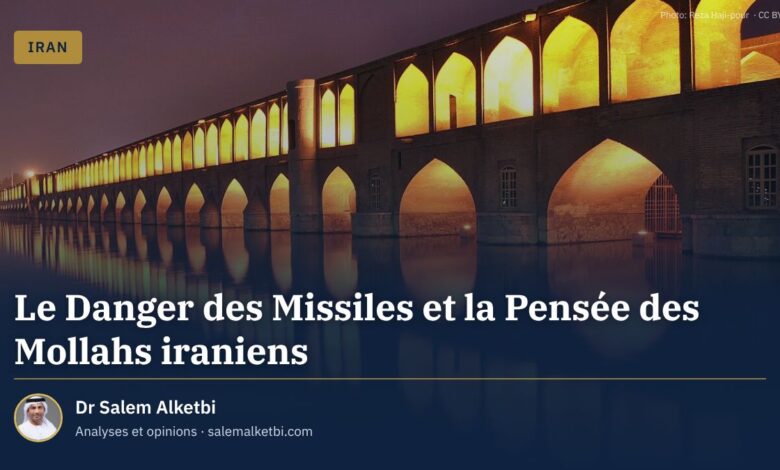 Le Danger des Missiles et la Pensée des Mollahs iraniens – Dr Salem Alketbi