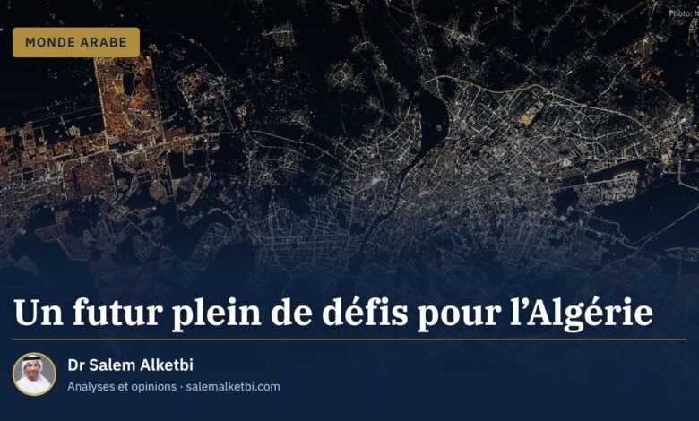 Un futur plein de défis pour l'Algérie – Dr Salem Alketbi