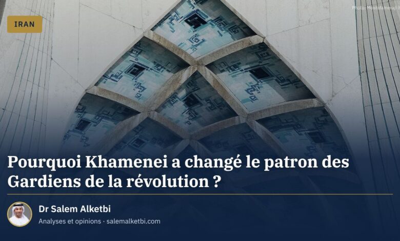 Pourquoi Khamenei a changé le patron des Gardiens de la révolution ? – Dr Salem Alketbi