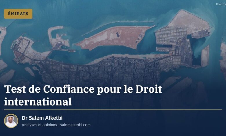 Test de Confiance pour le Droit international – Dr Salem Alketbi