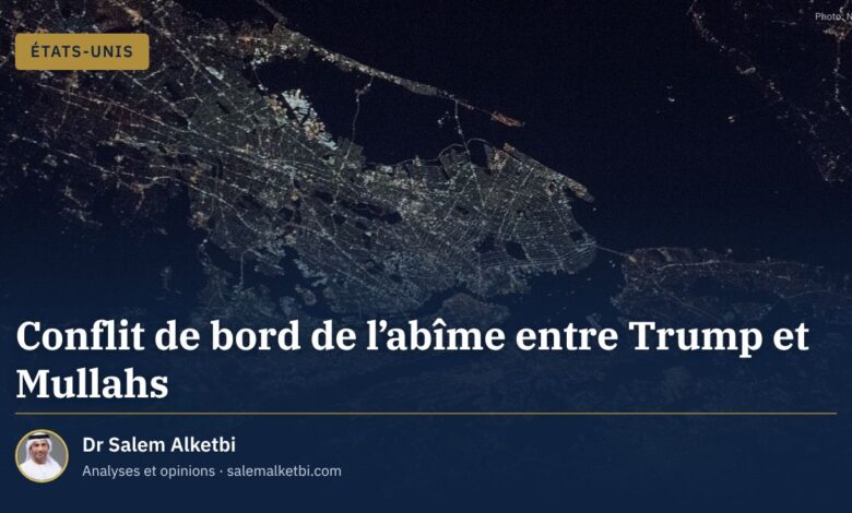 Conflit de bord de l'abîme entre Trump et Mullahs – Dr Salem Alketbi