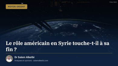 Le rôle américain en Syrie touche-t-il à sa fin ? – Dr Salem Alketbi