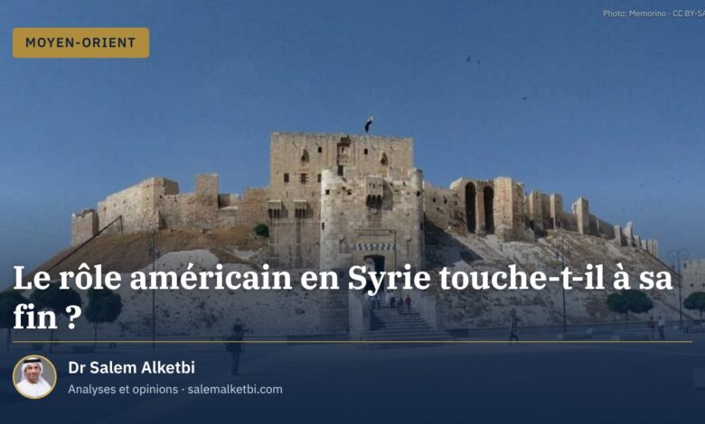 Le rôle américain en Syrie touche-t-il à sa fin ?