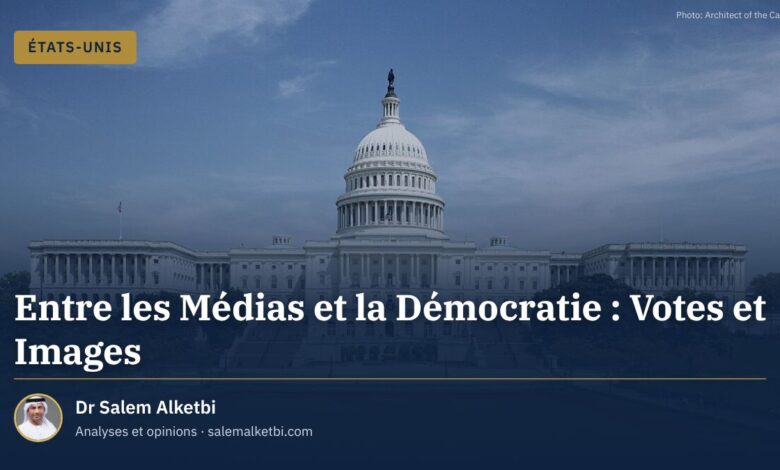 Entre les Médias et la Démocratie : Votes et Images – Dr Salem Alketbi