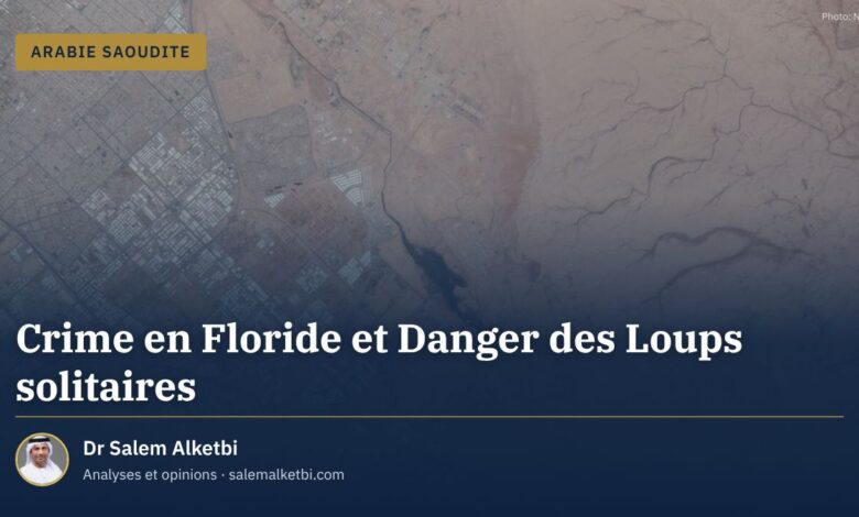 Crime en Floride et Danger des Loups solitaires – Dr Salem Alketbi